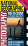 National Geographic Photography Field Guide